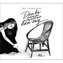 Đàn Bà Đo Hạnh Phúc Trong Quanh Quẩn Đàn Ông